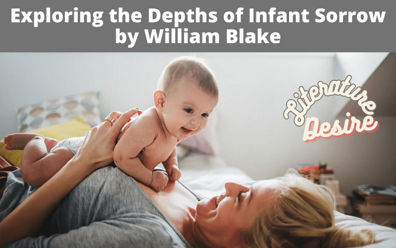 Exploring the Depths of Infant Sorrow by William Blake