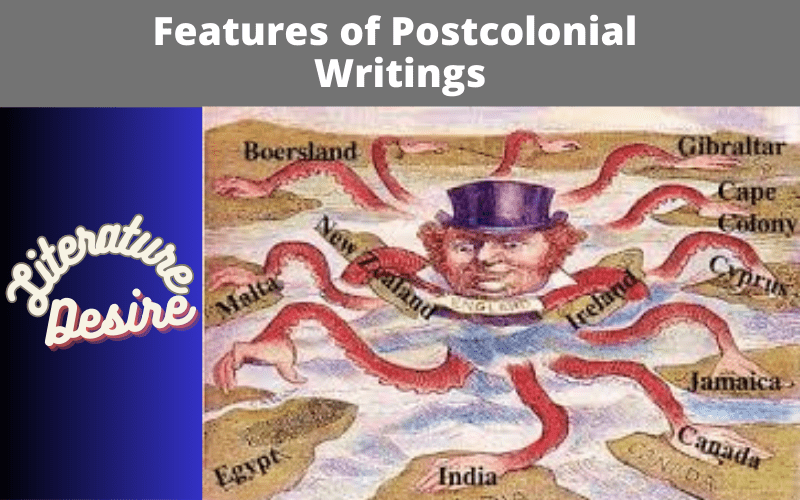 Features Of Postcolonial Writings Literature Desire