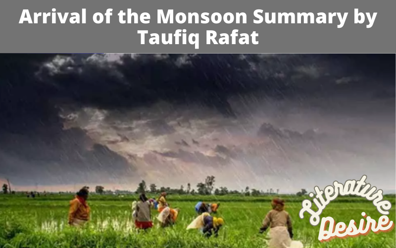 Arrival of the Monsoon Summary by Taufiq Rafat