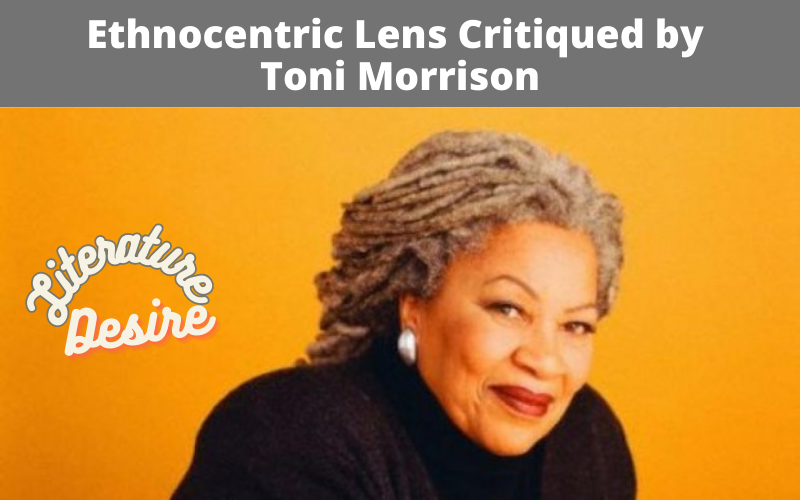 Ethnocentric Lens Critiqued by Toni Morrison