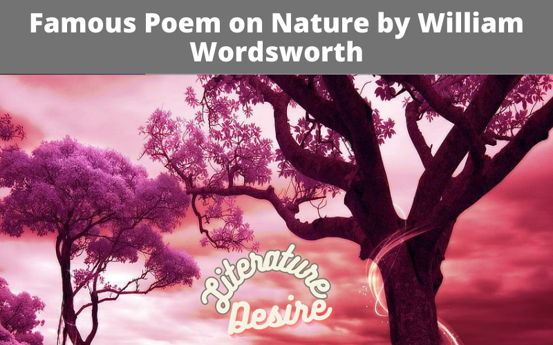 Famous Poem on Nature by William Wordsworth
