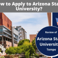How to Apply to Arizona State University?