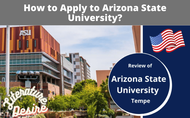 How to Apply to Arizona State University? Literature desire
