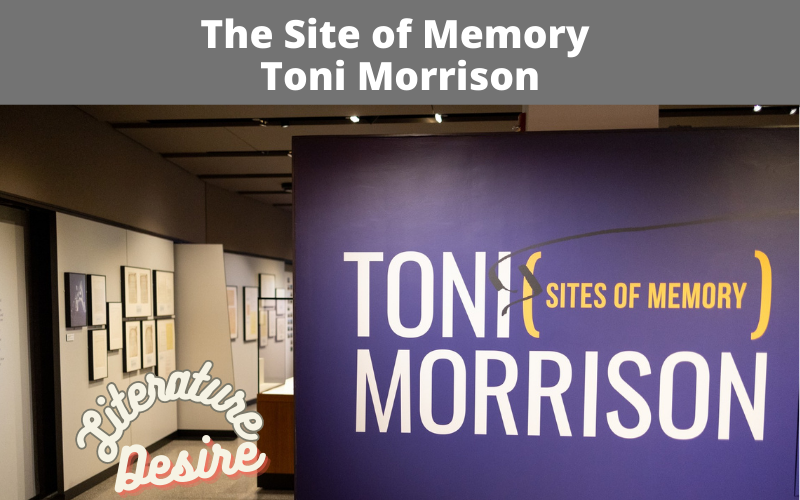 The Site of Memory Toni Morrison