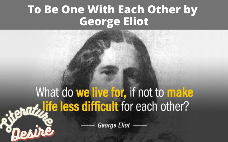 To Be One With Each Other by George Eliot