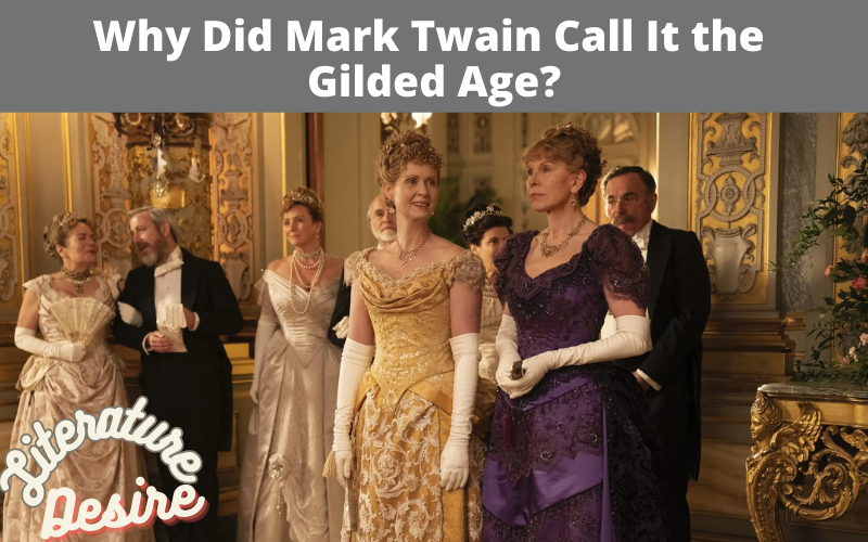 Why Did Mark Twain Call It the Gilded Age?
