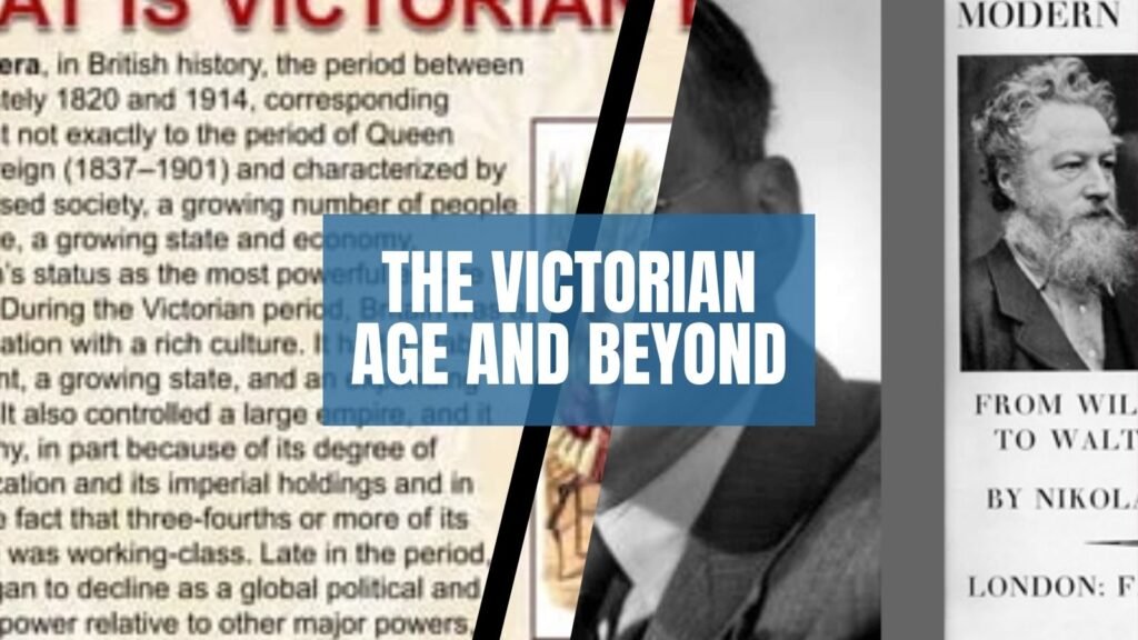 The Victorian Age and Beyond